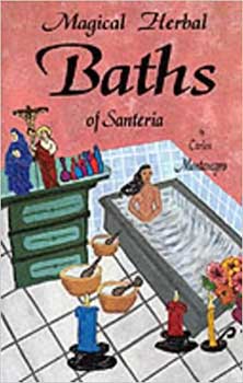 Magical Herbal Baths of Santeria by Carlos Montenegro